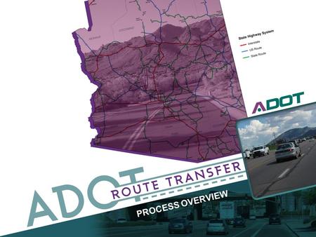 PROCESS OVERVIEW. Route Transfer Process – How it Evolved  2011 Study evaluated:  Processes  Procedures  Policies  Researched “best practices” 