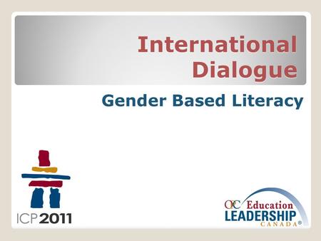 International Dialogue Gender Based Literacy. How to use your clicker device: When a question appears on the screen, press the appropriate number on the.