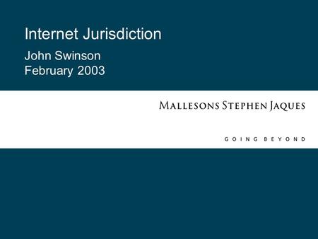 Internet Jurisdiction John Swinson February 2003.