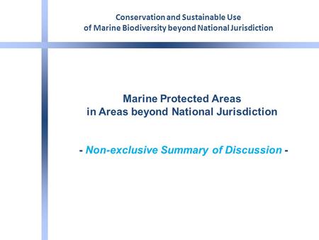 Conservation and Sustainable Use of Marine Biodiversity beyond National Jurisdiction Marine Protected Areas in Areas beyond National Jurisdiction - Non-exclusive.