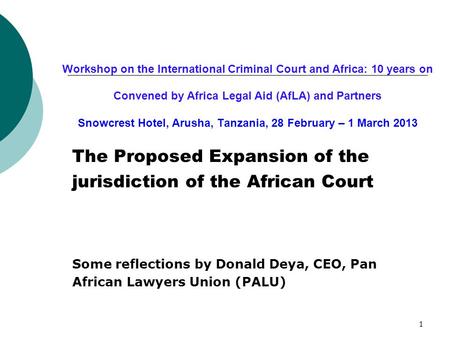1 Workshop on the International Criminal Court and Africa: 10 years on Convened by Africa Legal Aid (AfLA) and Partners Snowcrest Hotel, Arusha, Tanzania,
