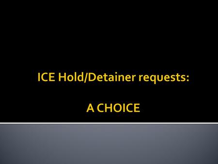 Many local authorities misinterpret the ICE hold requests as binding.