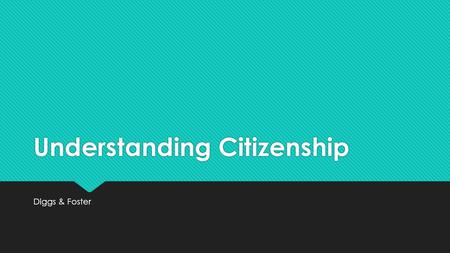 Understanding Citizenship Diggs & Foster. Bellwork12/1 & 12/2 Directions: Write your answer on your post-it, then stick it on the white board. What does.