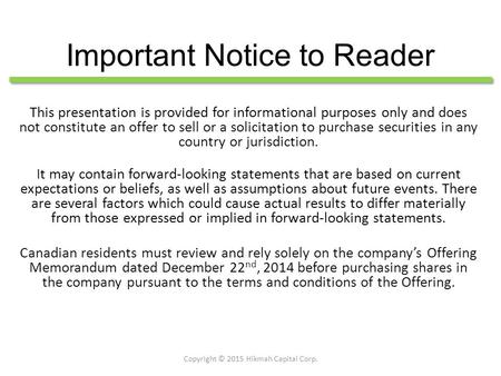 Important Notice to Reader This presentation is provided for informational purposes only and does not constitute an offer to sell or a solicitation to.