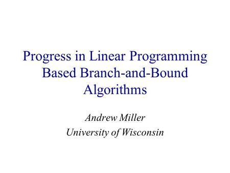 Progress in Linear Programming Based Branch-and-Bound Algorithms