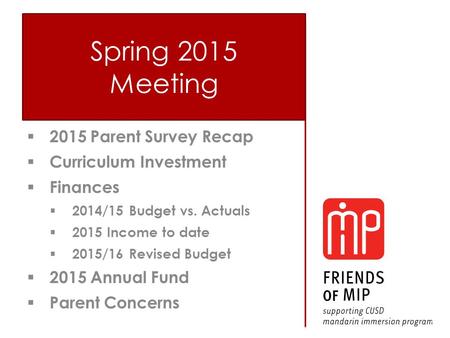  2015 Parent Survey Recap  Curriculum Investment  Finances  2014/15 Budget vs. Actuals  2015 Income to date  2015/16 Revised Budget  2015 Annual.