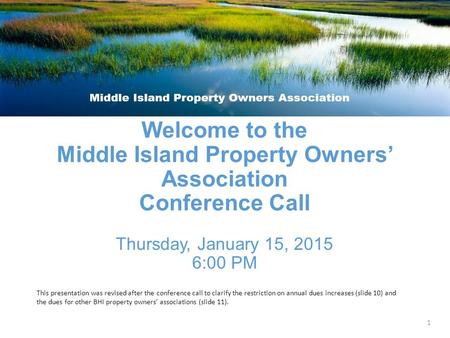 Welcome to the Middle Island Property Owners’ Association Conference Call Thursday, January 15, 2015 6:00 PM 1 This presentation was revised after the.