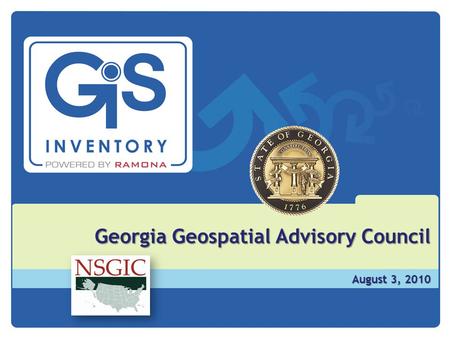 Georgia Geospatial Advisory Council August 3, 2010.