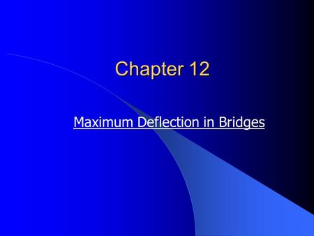 Chapter 12 Maximum Deflection in Bridges. The elastic deflections of girders due to L.L. (without dynamic effect) shouldn’t exceed:- Category Max allowable.