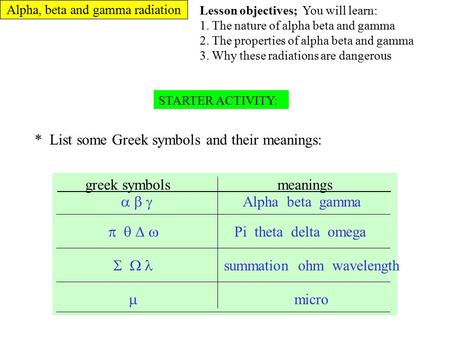 * List some Greek symbols and their meanings: