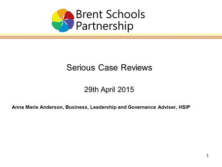 Serious Case Reviews 29th April 2015