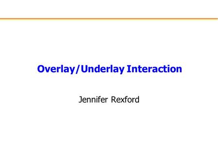 Overlay/Underlay Interaction
