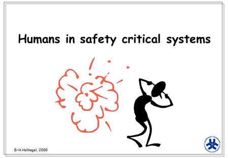 Humans in safety critical systems