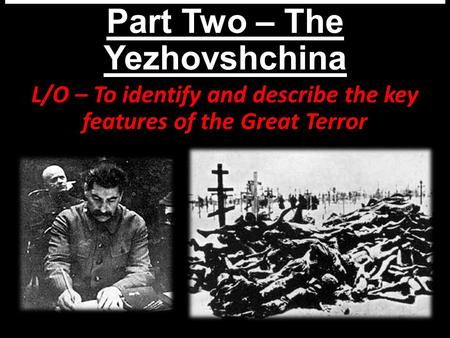 What was the Great Terror? Part Two – The Yezhovshchina