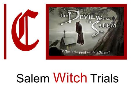 Salem Witch Trials.  Controversy brewed when the real Rev. Parris became the 1 st ordained minister of Salem Village in 1689. He was disliked by some.
