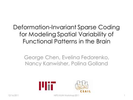 Deformation-Invariant Sparse Coding for Modeling Spatial Variability of Functional Patterns in the Brain George Chen, Evelina Fedorenko, Nancy Kanwisher,