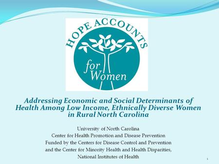 Addressing Economic and Social Determinants of Health Among Low Income, Ethnically Diverse Women in Rural North Carolina University of North Carolina Center.