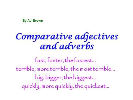 Comparative adjectives and adverbs