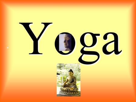 Yoga. 7 Magic Keys to live a life full of Yoga Readiness & Efforts [to start with]