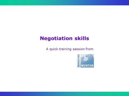 Negotiation skills A quick training session from.