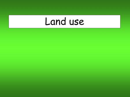 Land use. Lesson Objectives: - Recap land use in a city - Examine issues of urbanisation.