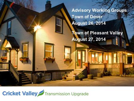 Advisory Working Groups Town of Dover August 26, 2014 Town of Pleasant Valley August 27, 2014.