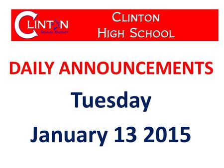 DAILY ANNOUNCEMENTS Tuesday January 13 2015. WE OWN OUR DATA Updated 01-05-15 Student Population: 590 Students with Perfect Attendance: 79 Students.