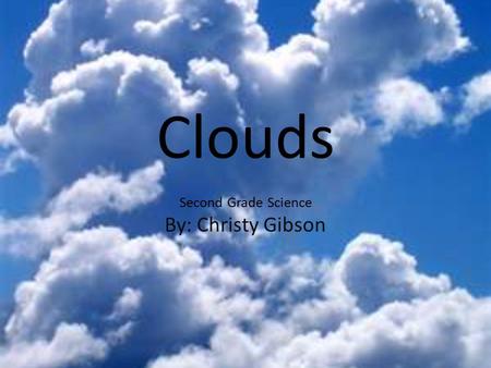 Clouds Second Grade Science