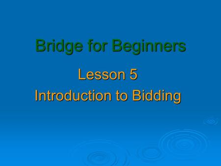 Lesson 5 Introduction to Bidding