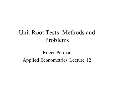Unit Root Tests: Methods and Problems