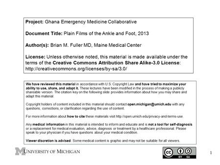 Project: Ghana Emergency Medicine Collaborative Document Title: Plain Films of the Ankle and Foot, 2013 Author(s): Brian M. Fuller MD, Maine Medical Center.