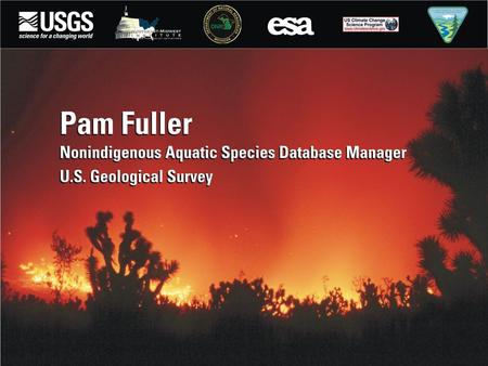 Climate Change: Challenge of Invasive Species Pam Fuller Florida Integrated Science Center U.S. Department of the Interior U.S. Geological Survey.