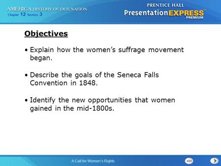 Objectives Explain how the women’s suffrage movement began.