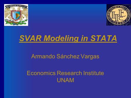 Armando Sánchez Vargas Economics Research Institute UNAM