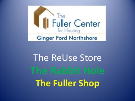 The ReUse Store The Rabbit Hole The Fuller Shop. Specializing in household and decorative items.