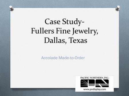Case Study- Fullers Fine Jewelry, Dallas, Texas Accolade Made-to-Order.