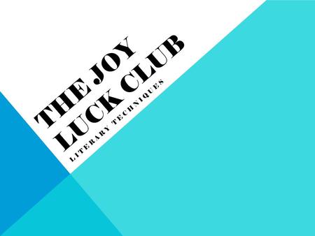 The Joy Luck Club Literary Techniques.