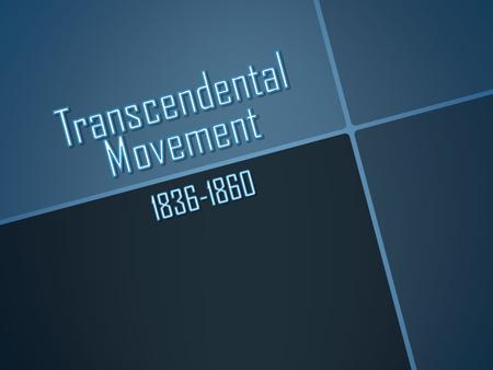 What does Transcendentalism mean? a philosophy which says that thought and spiritual things are more real than ordinary human experience and material.