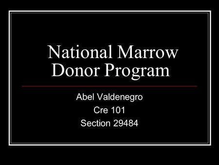 National Marrow Donor Program Abel Valdenegro Cre 101 Section 29484.