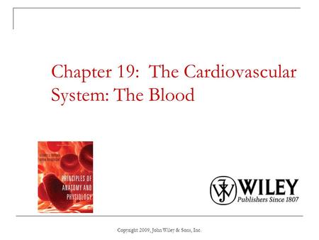 Chapter 19: The Cardiovascular System: The Blood