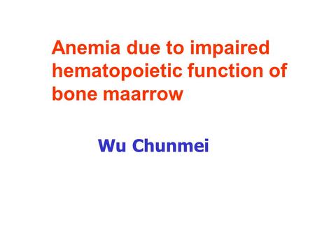 Anemia due to impaired hematopoietic function of bone maarrow