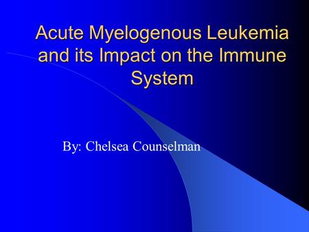 Acute Myelogenous Leukemia and its Impact on the Immune System