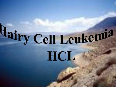 Hairy Cell Leukemia HCL.