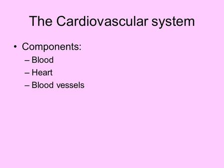 The Cardiovascular system