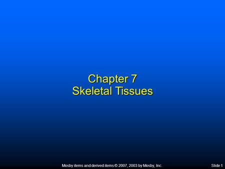 Chapter 7 Skeletal Tissues