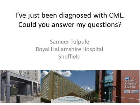 I’ve just been diagnosed with CML. Could you answer my questions?