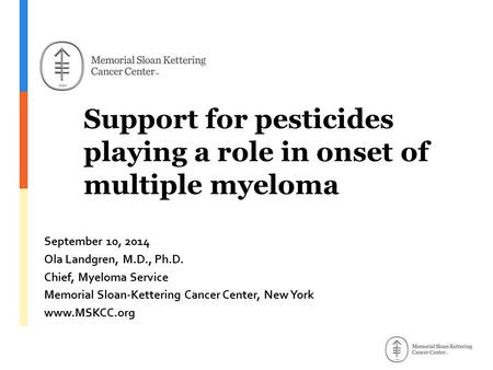 Support for pesticides playing a role in onset of multiple myeloma