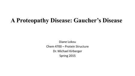A Proteopathy Disease: Gaucher’s Disease