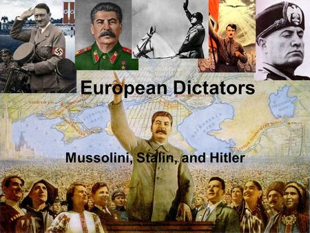 Mussolini, Stalin, and Hitler