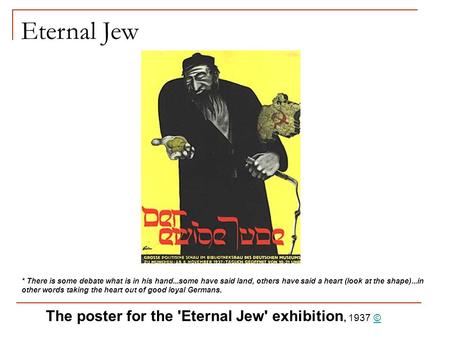 Eternal Jew The poster for the 'Eternal Jew' exhibition, 1937 ©